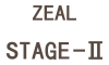 ZEAL STAGE-II